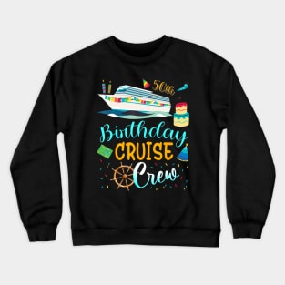 50 Years Old Birthday Cruise Crew Father Mother Birthday Crewneck Sweatshirt